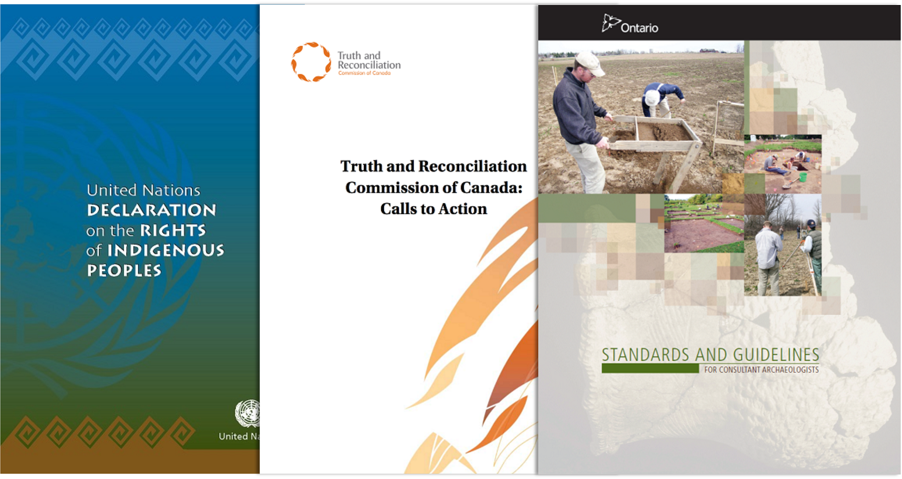 A collage showing the United Declaration of the Rights of Indigenous Peoples, the Truth and Reconciliation Commission of Canada's Calls to Action, and the Standards and Guidelines for Consultant Archaeologists